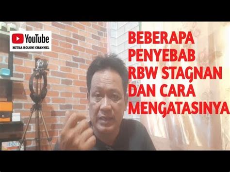 Penyebab Terjadinya Stagnan Pada Rbw Dan Cara Mengatasinya Youtube