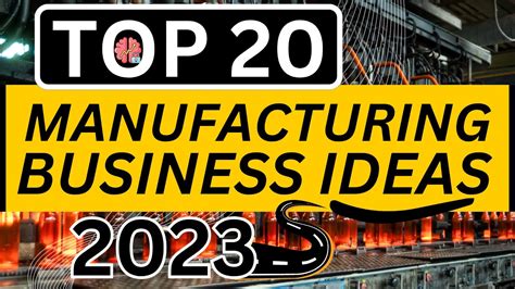 20 New Manufacturing Business Ideas To Start A Business In 2023 Youtube