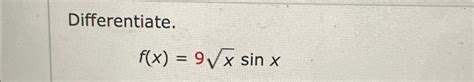 Solved Differentiate F X 9x2sinx