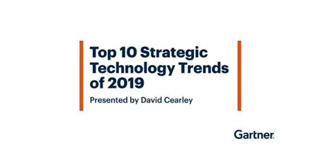 Gartner Identifies The Top 10 Strategic Technology Trends For 2019