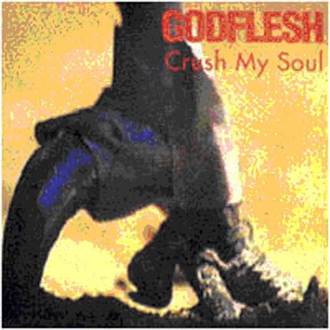 Godflesh Crush My Soul Lyrics Genius Lyrics