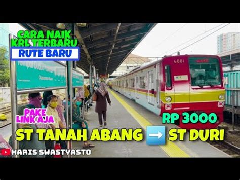 Cara Naik Krl Terbaru Dari St Tanah Abang St Duri Rute Baru Pake