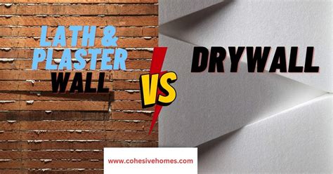 Drywall Vs Lath And Plaster What Is Lath And Plaster And Which One