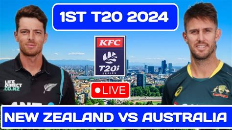 Australia Vs New Zealand KFC T20 2024 Live 1st Innings Livescore