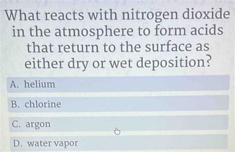 Solved What Reacts With Nitrogen Dioxide In The Atmosphere To Form