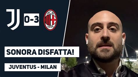 Juventus Milan Che Disastro Youtube