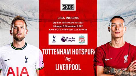 Link Live Streaming Tottenham Hotspur Vs Liverpool Di Liga Inggris 2022