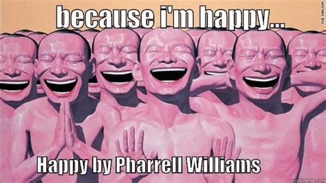 Pharrell Because Im Happy Meme