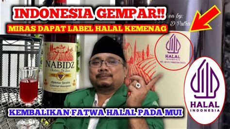 DIDUGA MIRAS WINE ANGGUR DAPAT LABEL HALAL KEMENAG MUI TIDAK IKUT