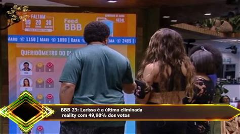 BBB 23 Larissa é a última eliminada reality 49 98 dos votos YouTube