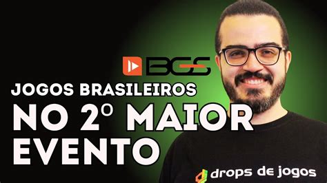 CONFIRA JOGOS BRASILEIROS NO SEGUNDO MAIOR EVENTO DE GAMES A BGS YouTube