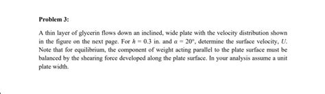 Solved Problem A Thin Layer Of Glycerin Flows Down An Chegg