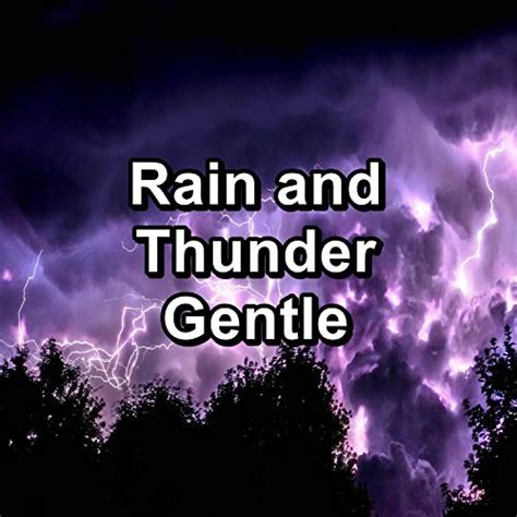 Reproducir Rain And Thunder Gentle De Thunder Storm Thunder Storms