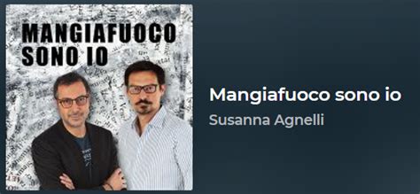 Susanna Agnelli Mangiafuoco Sono Io Rai Radio Maggio