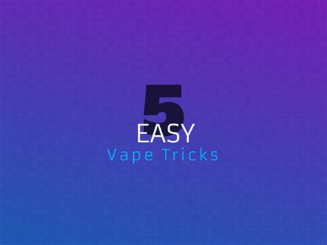 The 5 Easiest Vape Tricks To Learn (That Still Look Cool AF!!)