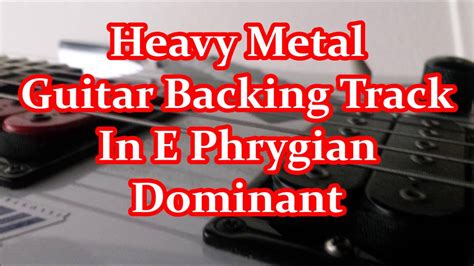 Heavy Metal Guitar Backing Track In E Phrygian Dominant Youtube