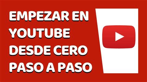 C Mo Empezar En Youtube Desde Cero Youtube