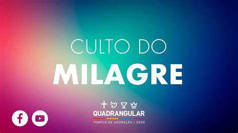 Culto Do Milagre Ieq Sede Piracicaba H Youtube