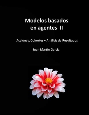 Modelos basados en agentes II Acciones Cohortes y Anßlisis de