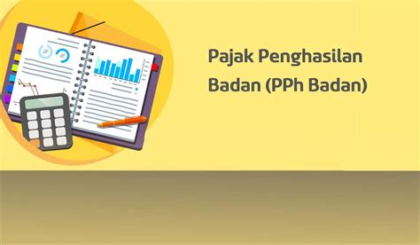 Tarif Pajak Penghasilan Badan Dan Cara Menghitung Terbaru Djp Pajak