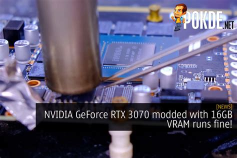 NVIDIA GeForce RTX 3070 Modded With 16GB VRAM Runs Fine Pokde Net