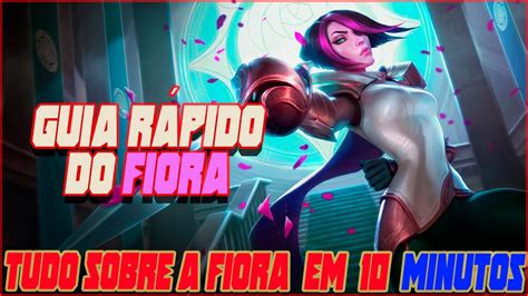 Como Jogar De Fiora Em Minutos Guia Completo Fala Do Champ