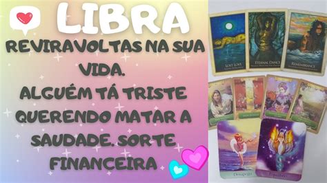 Libra Se Prepara Reviravoltas Sacudir O Sua Vida Algu M Saudades