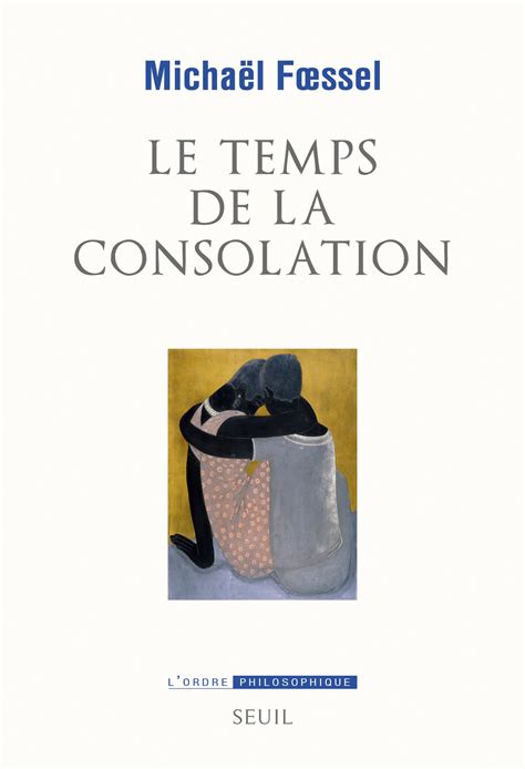 Le Temps De La Consolation Micha L F Ssel Cairn Info