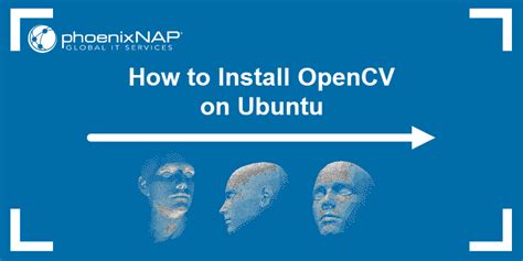 How To Install OpenCV On Ubuntu PhoenixNAP KB