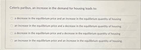 Solved Ceteris Paribus An Increase In The Demand For Chegg