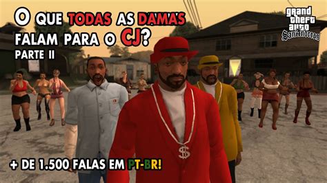 O Que TODAS As NPCS PROSTITUTAS Falam Para O CJ GTA SAN ANDREAS Pt 2