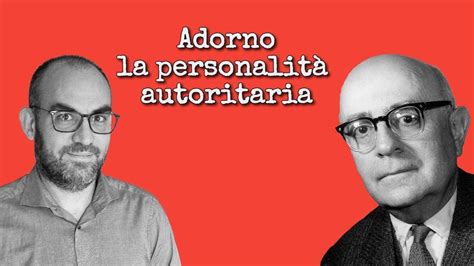 Adorno La Personalit Autoritaria Youtube