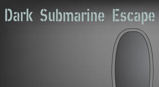 Dark Submarine Escape Play Online On Flash Museum