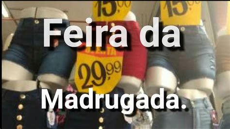 O Melhor Da Feira Da Madrugada Shopping Vautier Pre Os E Box Youtube