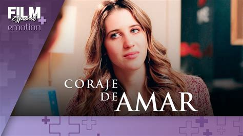 Coraje De Amar Pel Cula Completa Doblada Romance Drama Film