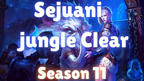 Sejuani Jungle Clear Season 11 Sejuani Jungle Full Clear Fastest