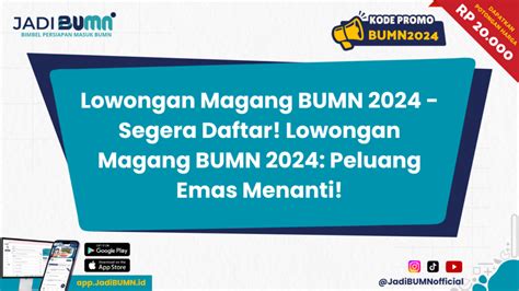 Lowongan Magang Bumn 2024 Segera Daftar Lowongan