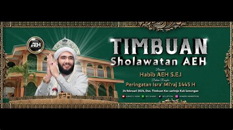 Timbuan Sholawatan Aeh Bersama Habib Ahmad Al Hadar S E I Youtube