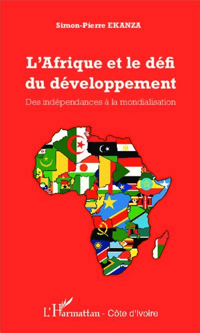 L Afrique Et Le D Fi Du D Veloppement Des Ind Pendances La