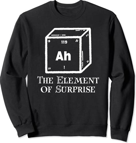 Funny Periodic Table For Those That Love Science Ah The Element Of