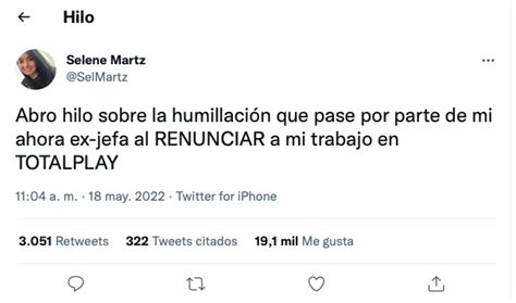 Narra “humillación” Que Pasó Tras Renunciar A Totalplay Por Acoso