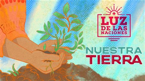 Luz De Las Naciones Nuestra Tierra YouTube