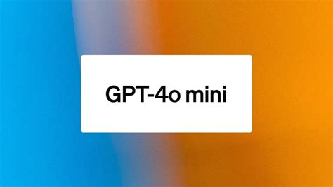 Openai Unveils Gpt O Mini Cost Effective Ai Model