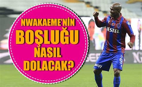 Nwakaemenin Bo Lu U Nas L Dolacak Medya Trabzon Haber