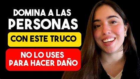 Trucos Psicol Gicos Simples Para Controlar Cualquier Persona Y