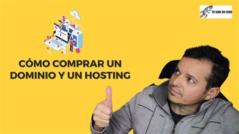 C Mo Comprar Un Dominio Y Un Hosting Paso A Paso Youtube