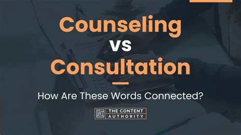 Counseling Vs Consultation How Are These Words Connected