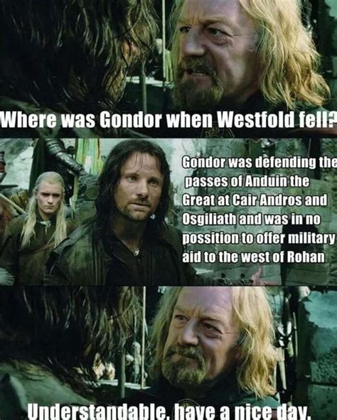 Where Was Gondor When Westfold Fell Gondor Was Deiending Tie Asses Of