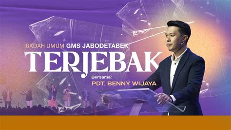 Ibadah Umum Gms Jabodetabek Maret Pdt Benny Wijaya Youtube