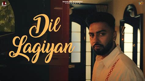 Enjoy The New Punjabi Music Video For Dil Lagiyan By Navaan Sandhu